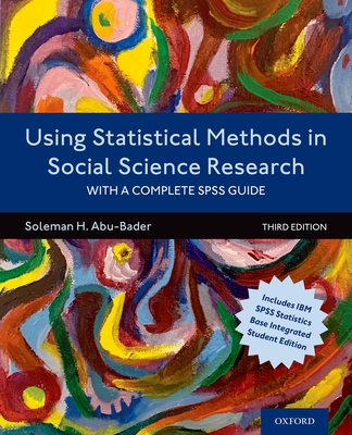 Using Statistical Methods in Social Science Research: With a Complete SPSS Guide Cover Image