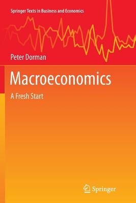 洋書 Macroeconomics: A Fresh Start Macroeconomics: A Fresh Start (Springer Texts in Business and