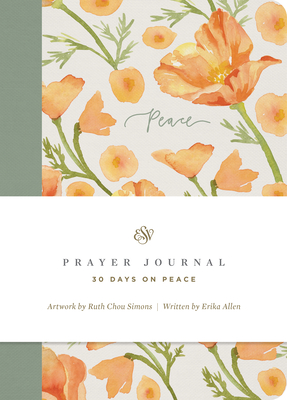 ESV Prayer Journal: 30 Days on Peace (Paperback) By Erika Allen, Ruth Chou Simons (Artist) Cover Image