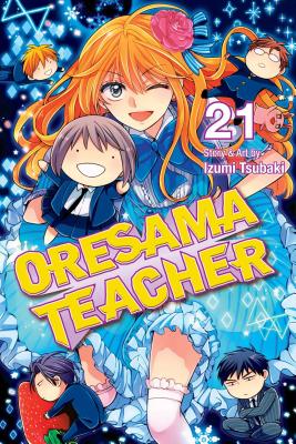 Oresama Teacher, Vol. 21 By Izumi Tsubaki Cover Image