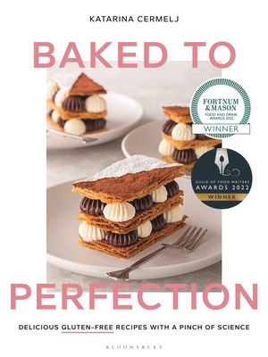 Baked to Perfection: Winner of the Fortnum & Mason Food and Drink Awards 2022 By Katarina Cermelj Cover Image