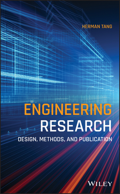 Engineering Research: Design, Methods, and Publication By Herman Tang Cover Image