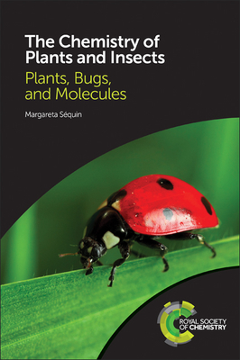 The Chemistry of Plants and Insects: Plants, Bugs, and Molecules Cover Image