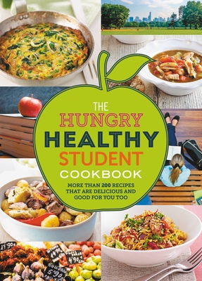The Hungry Healthy Student Cookbook: More than 200 recipes that are delicious and good for you too cover