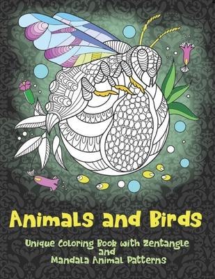 Animals and Birds - Unique Coloring Book with Zentangle and Mandala Animal Patterns By Myra Lambert Cover Image