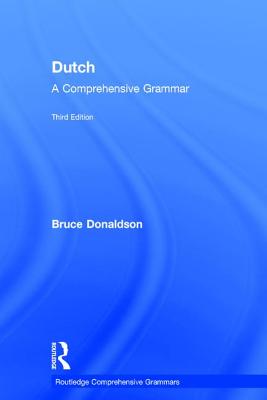Dutch: A Comprehensive Grammar (Routledge Comprehensive Grammars) Cover Image