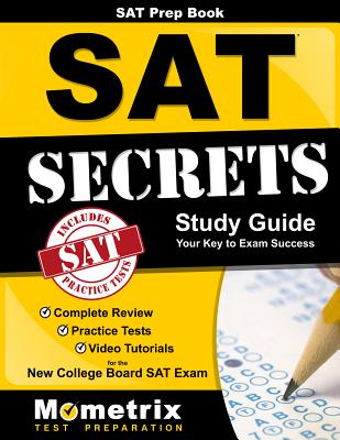 SAT Prep Book: SAT Secrets Study Guide: Complete Review, Practice Tests, Video Tutorials for the New College Board SAT Exam By Mometrix College Admissions Test Team (Editor) Cover Image