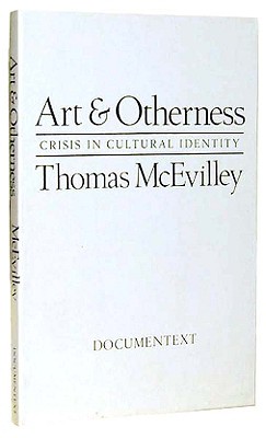 Art and Otherness: Crisis in Cultural (Revised) (Documentext)
