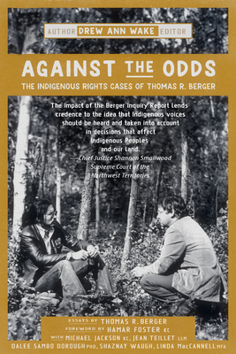Against the Odds: The Indigenous Rights Cases of Thomas R. Berger (True Cases) Cover Image