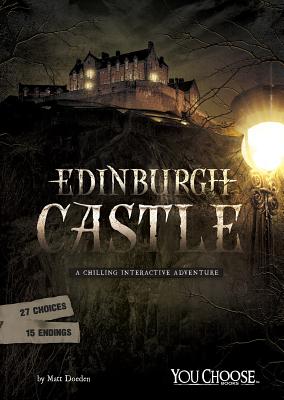 Edinburgh Castle: A Chilling Interactive Adventure (You Choose: Haunted Places)