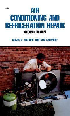 Air Conditioning and Refrigeration Repair By Roger a. Fischer Cover Image