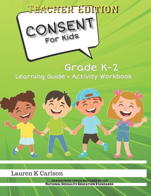 Consent for Kids Teacher Edition: Grade K-2 Cover Image
