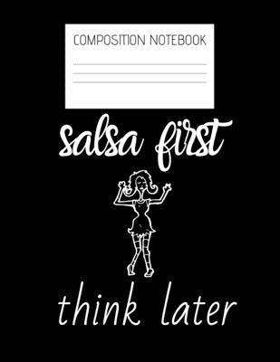 salsa first Composition Notebook: Composition Salsa Ruled Paper Notebook to write in (8.5'' x 11'') 120 pages By Dancing Salsa Everywhere Cover Image