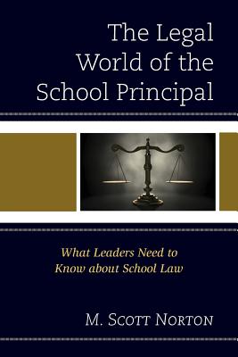 The Legal World of the School Principal: What Leaders Need to Know about School Law Cover Image
