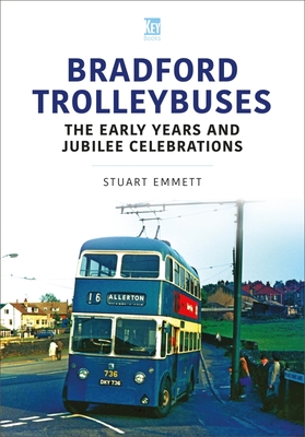 Bradford Trolleybuses: The Early Years and Jubilee Celebrations By Stuart Emmett Cover Image