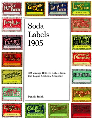 Soda Labels 1905 By Dennis Smith Cover Image