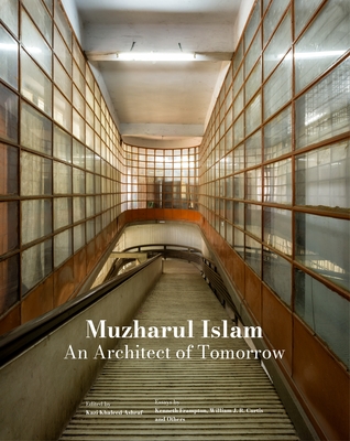 Muzharul Islam, an Architect of Tomorrow: Architecture and Nation-Building in Bangladesh Cover Image