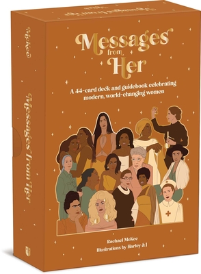 Messages from Her: A 44-Card Deck and Guidebook Celebrating Modern, World-Changing Women By Rachael McKee, Jasmin Meier (Illustrator) Cover Image