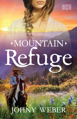 Mountain Refuge By Johny Weber Cover Image