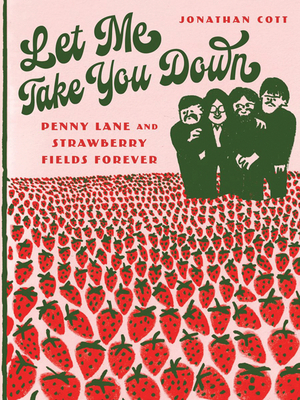 Let Me Take You Down: Penny Lane and Strawberry Fields Forever Cover Image