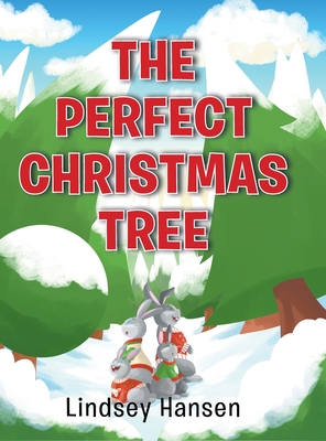 The Perfect Christmas Tree By Lindsey Hansen Cover Image