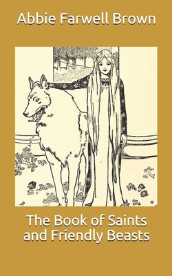 The Book of Saints and Friendly Beasts Cover Image