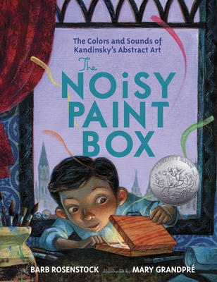 Cover Image for The Noisy Paint Box: The Colors and Sounds of Kandinsky's Abstract Art