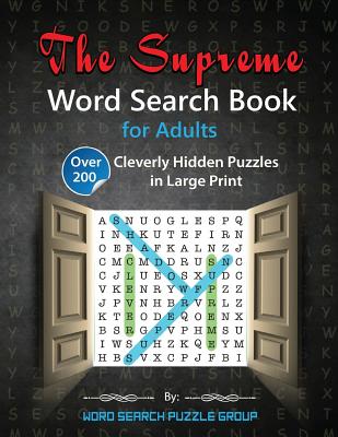The Supreme Word Search Book for Adults: Over 200 Cleverly Hidden Puzzles in Large Print Cover Image