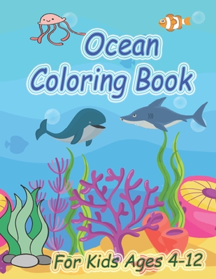 Download Ocean Coloring Book For Kids Ages 4 12 National Geographic Kids Ocean Animals Sticker Activity Book An Ocean Life Coloring Book For Kids Ages 2 4 4 Paperback The Concord Bookshop Established 1940