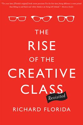 The Rise of the Creative Class--Revisited: Revised and Expanded Cover Image