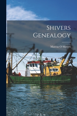 Shivers Genealogy By Marcus O. Shivers Cover Image