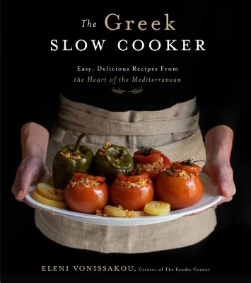 The Greek Slow Cooker: Easy, Delicious Recipes From the Heart of the Mediterranean Cover Image