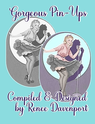 Gorgeous Pin-Ups: Grayscale Adult Coloring Book By Renee Davenport Cover Image