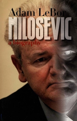 Cover for Milosevic: A Biography