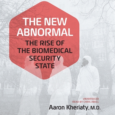 The New Abnormal: The Rise of the Biomedical Security State Cover Image