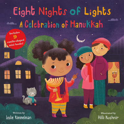 Eight Nights of Lights: A Celebration of Hanukkah By Leslie Kimmelman, Hilli Kushnir (Illustrator) Cover Image