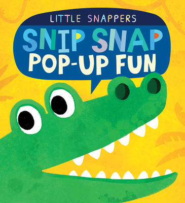 Snip Snap Pop-up Fun (Little Snappers) By Jonathan Litton, Kasia Nowowiejska (Illustrator) Cover Image