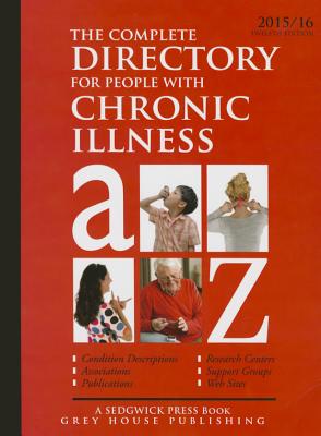 Complete Directory for People with Chronic Illness, 2015/16: Print Purchase Includes 1 Year Free Online Access