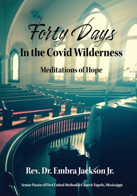 Forty Days in the Covid Wilderness By Embra Jackson Cover Image