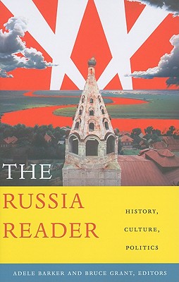 The Russia Reader: History, Culture, Politics (World Readers)