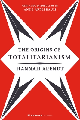 The Origins of Totalitarianism: With a New Introduction by Anne Applebaum Cover Image