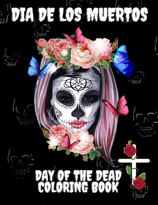 Dia De Los Muertos - Day of The Dead - Coloring Book: High-Quality ...