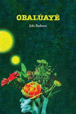 Obalúayé By Jide Badmus, Martins Deep (Artist), Priscilla Celina Suarez (Cover Design by) Cover Image