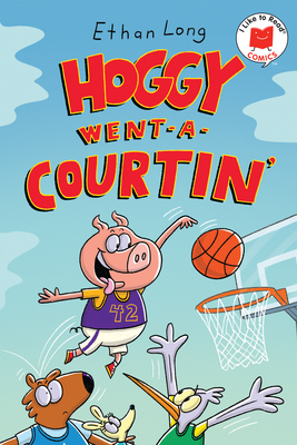 Hoggy Went-A-Courtin' (I Like to Read Comics) By Ethan Long Cover Image