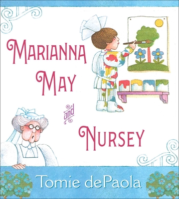 Marianna May and Nursey By Tomie dePaola, Tomie dePaola (Illustrator) Cover Image