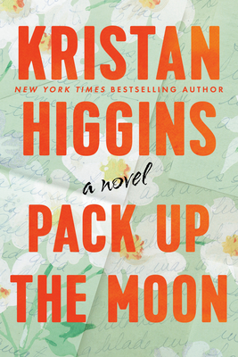 Pack Up the Moon By Kristan Higgins Cover Image