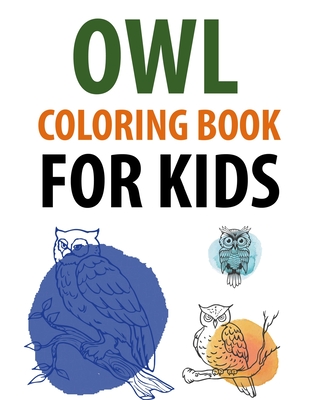 Owl Coloring Book For Kids: Owl Activity Book For Kids Cover Image