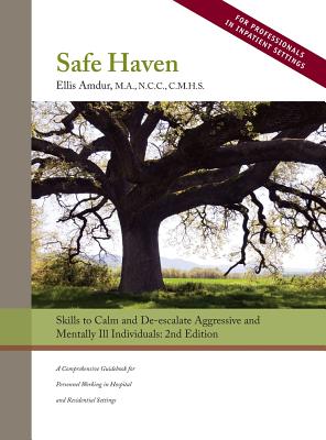 Safe Haven: Skills to Calm and De-escalate Aggressive and Mentally Ill Individuals Cover Image