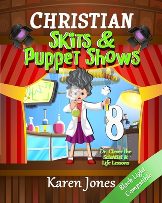 Christian Skits & Puppet Shows 8: Black Light Compatible By Karen Jones Cover Image