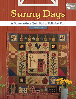 Sunny Days: A Summertime Quilt Full of Folk-Art Fun By Jan Patek Cover Image